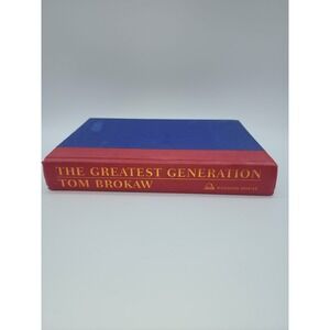 The Greatest Generation Tom Brokaw 1998 Hardcover World War II History Book